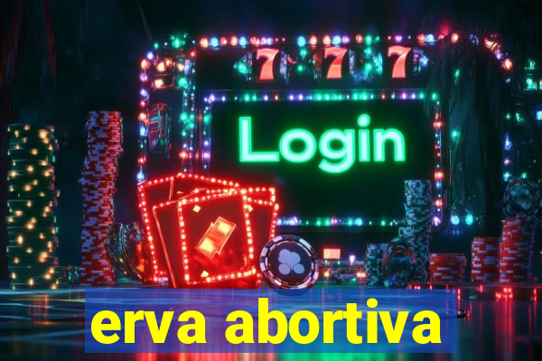 erva abortiva